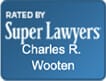 Rated By | Super Lawyers | Charles R. Wooten